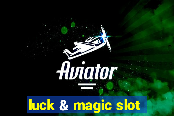 luck & magic slot