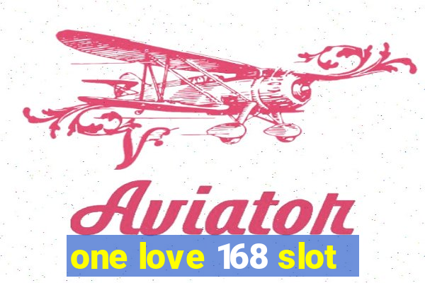 one love 168 slot