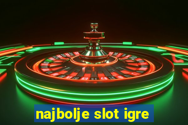 najbolje slot igre