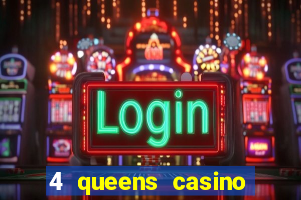 4 queens casino las vegas