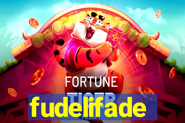 fudelifade