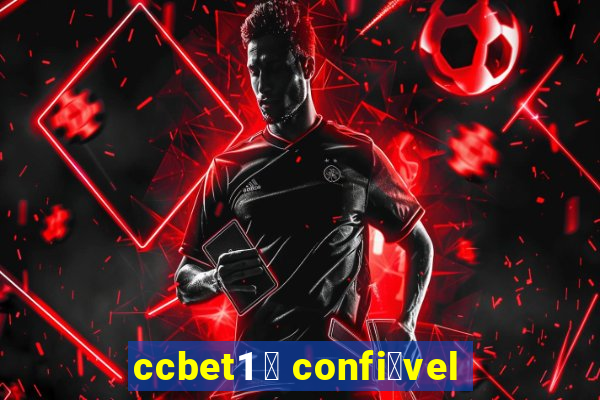 ccbet1 茅 confi谩vel