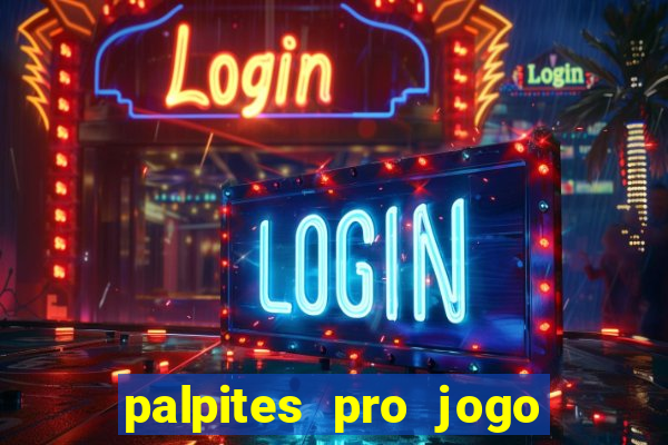 palpites pro jogo de hoje