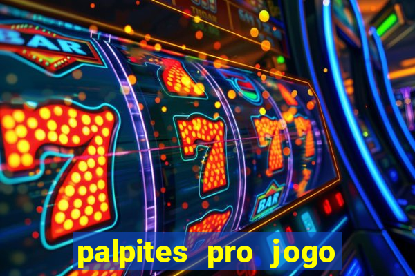 palpites pro jogo de hoje