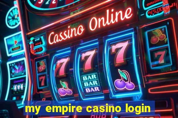 my empire casino login