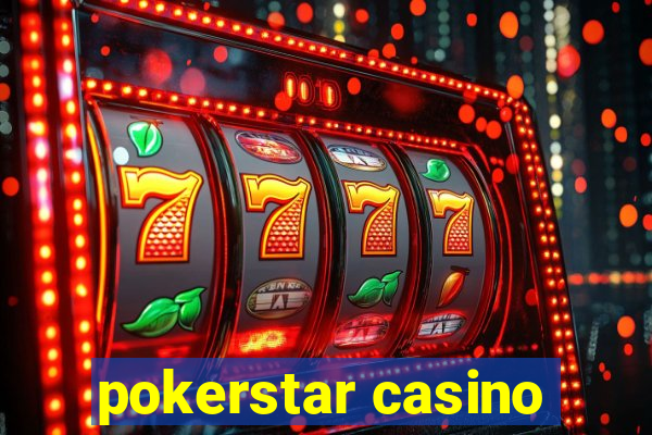 pokerstar casino