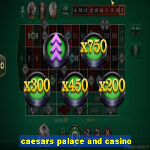 caesars palace and casino