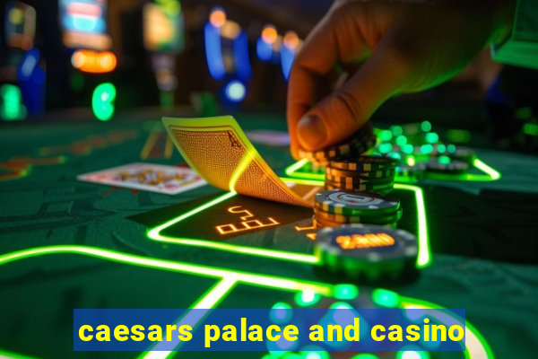 caesars palace and casino