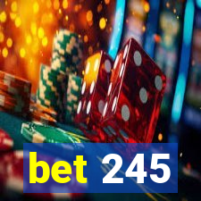 bet 245