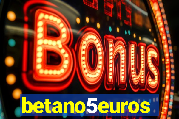 betano5euros