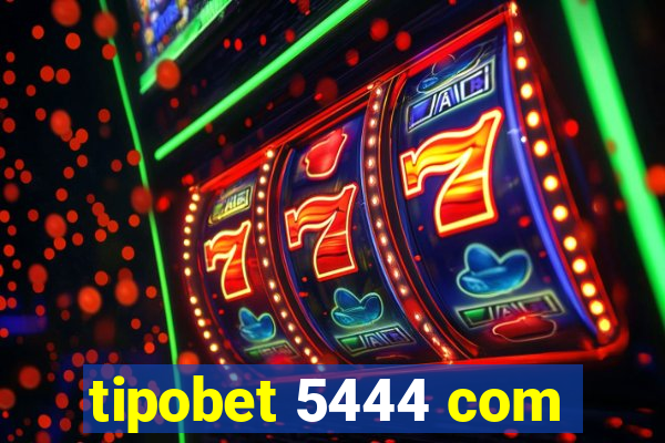 tipobet 5444 com