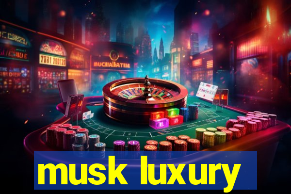 musk luxury