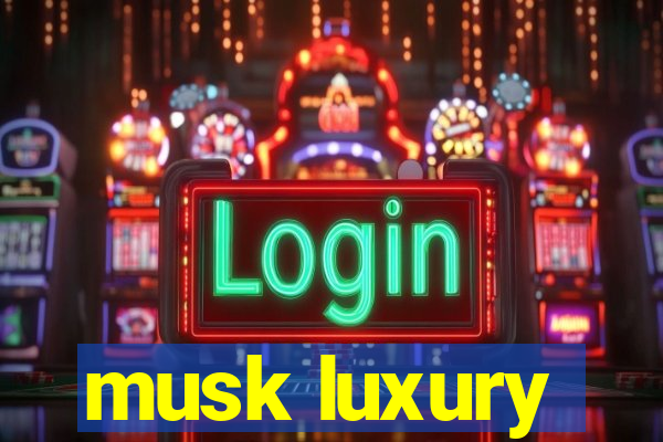 musk luxury