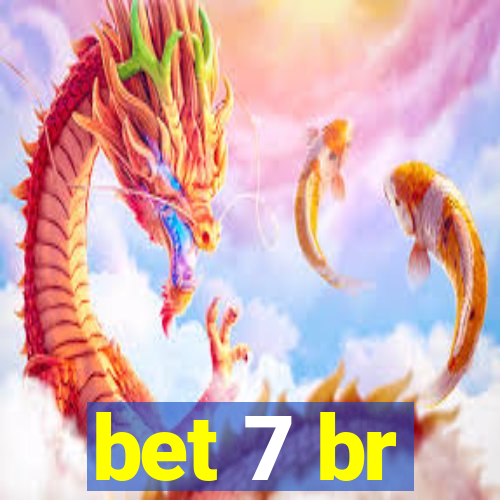 bet 7 br