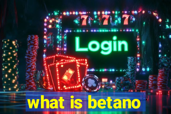 what is betano