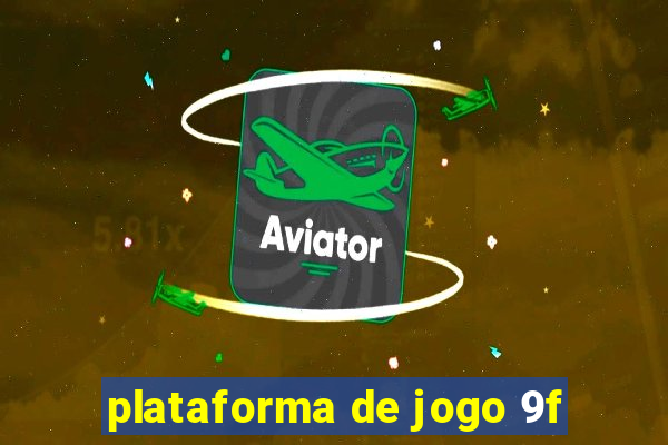 plataforma de jogo 9f