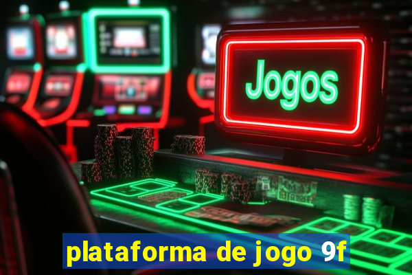 plataforma de jogo 9f