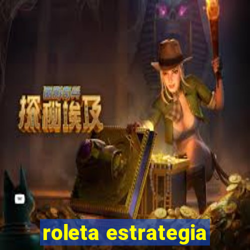 roleta estrategia