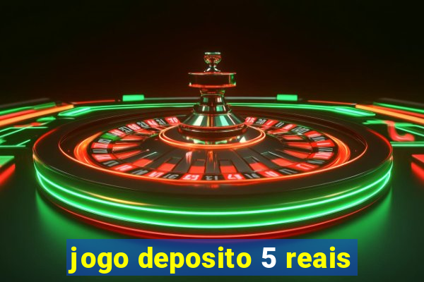 jogo deposito 5 reais