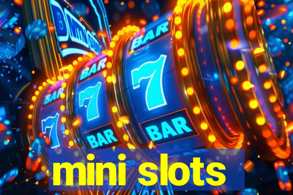 mini slots