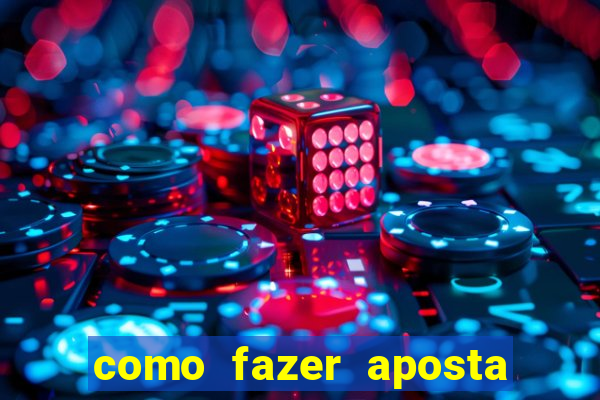 como fazer aposta no bet365