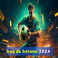 bug da betano 2024