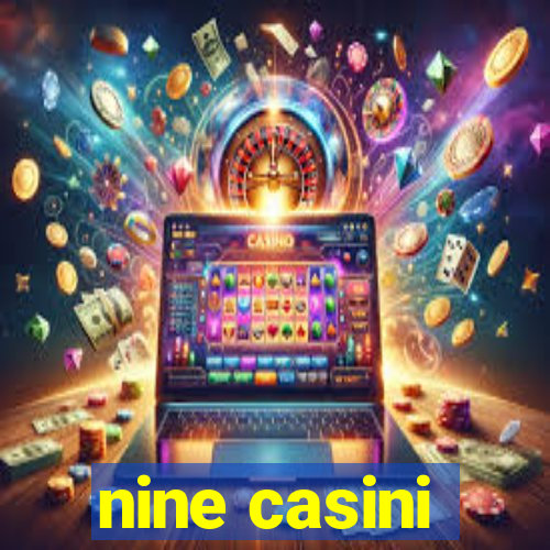 nine casini