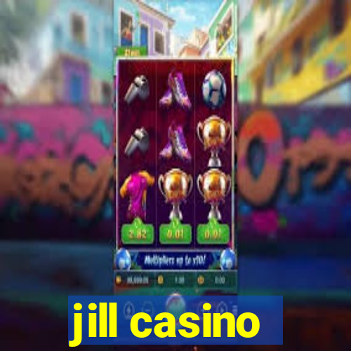 jill casino