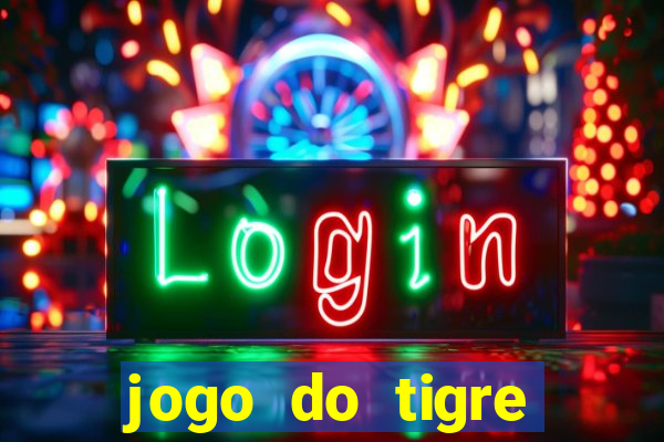 jogo do tigre melhor plataforma