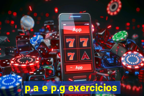 p.a e p.g exercicios