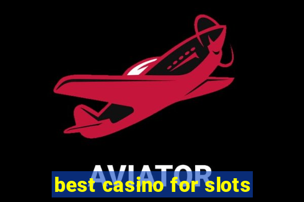 best casino for slots