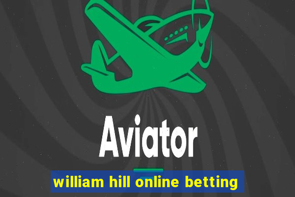 william hill online betting