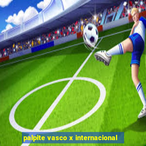 palpite vasco x internacional