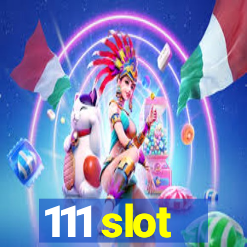 111 slot