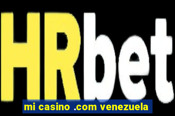 mi casino .com venezuela