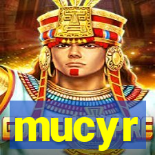 mucyr