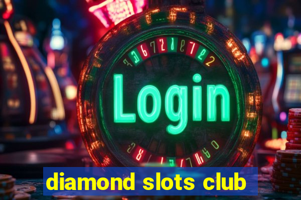 diamond slots club