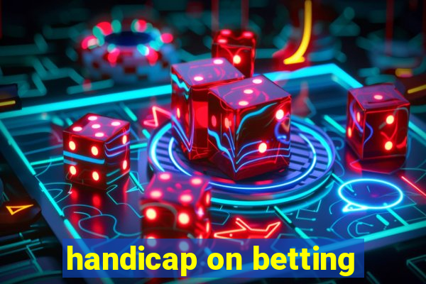 handicap on betting