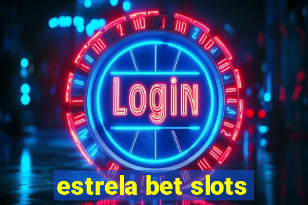 estrela bet slots