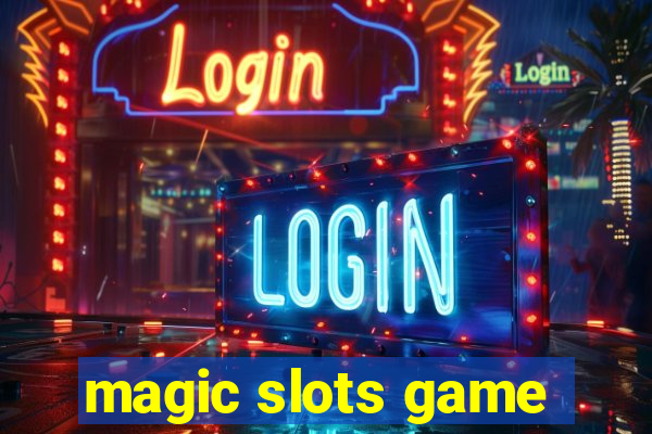 magic slots game