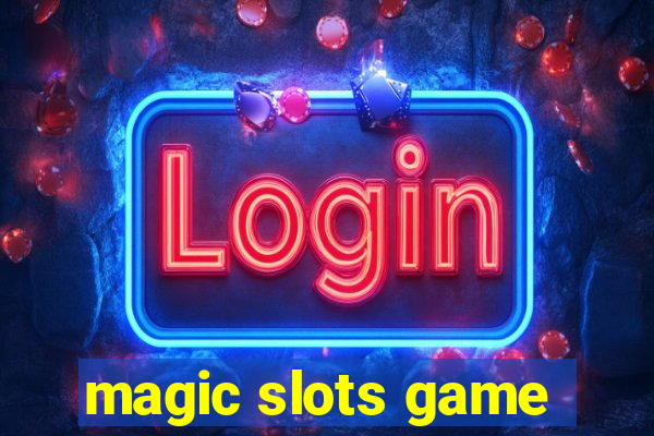 magic slots game