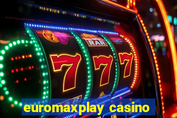 euromaxplay casino