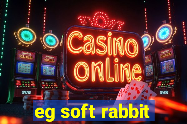 eg soft rabbit