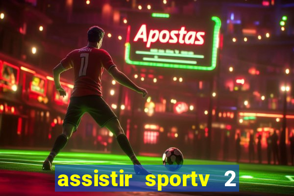 assistir sportv 2 ao vivo futemax