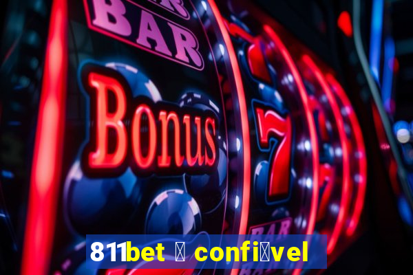 811bet 茅 confi谩vel