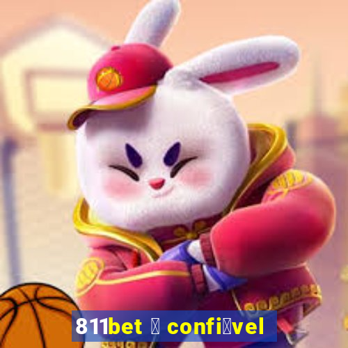 811bet 茅 confi谩vel