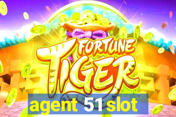 agent 51 slot