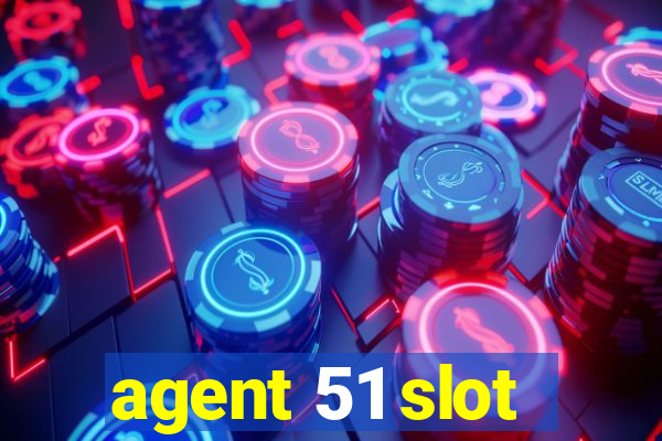 agent 51 slot