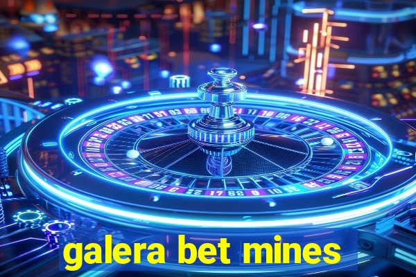 galera bet mines