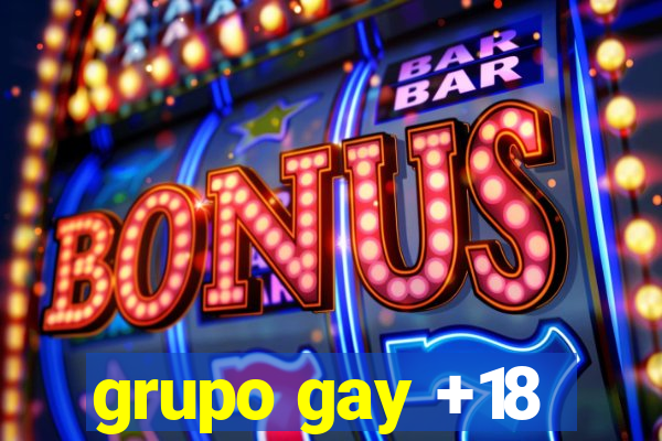 grupo gay +18